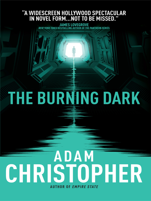 Title details for The Burning Dark by Adam Christopher - Available